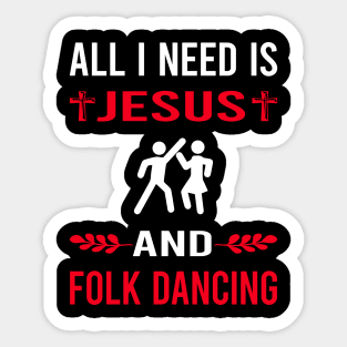 I Need Jesus And Folk Dancing Dance Dancer Sticker